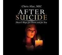 Fr Chris Alar - After Suicide: There's Hope for Them and for You