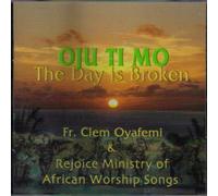 Fr. Clem Oyafemi - Oju Ti Mo - The Day Is Broken (UK Import)