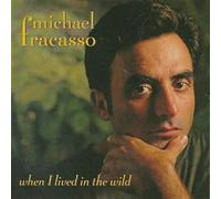 Fracasso, Michael - When I Lived in the Wild
