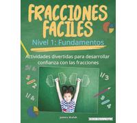 Fracciones fáciles: Nivel 1 - Fundamentos | Cuaderno de ejercicios visual y divertido de matemáticas: Aprende mitades, tercios y cuartos con ... paso a paso. Edición en blanco y negro.