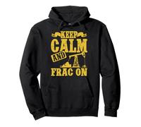 Fracking KEEP CALM AND FRACK ON Funny Activists Pullover Hoodie