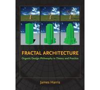 Fractal Architecture: Organic Design Philosophy in Theory and Practice