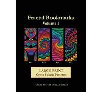Fractal Bookmarks Vol. 1: Large Print Cross Stitch Patterns: Volume 1