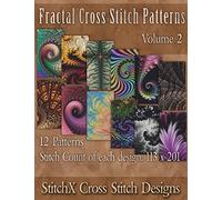 Fractal Cross Stitch Patterns: Volume 2 (StitchX Fractal Cross Stitch)