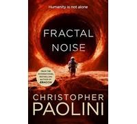 Fractal Noise: A blockbuster space opera set in the same world as the bestselling To Sleep in a Sea of Stars