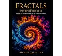 Fractals - Nature’s Secret Code