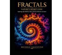 Fractals - Nature’s Secret Code