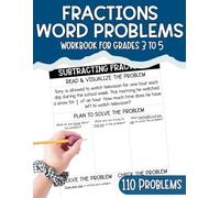 Fraction Word Problems Workbook for Grades 3 to 5 (Word Problems: Breaking Down, Solving and Checking in Practical Steps)