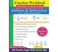 Fraction Workbook: Mixed numbers and improper fractions | Fractions: Adding and Subtracting (like & unlike denominators): Converting mixed numbers to ... more!! |100 practice pages with answer key