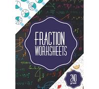 Fraction Worksheets: Second Grade Fraction Worksheets, Fun and Easy Fractions and Adding fractions, Ages 6-8 (2nd Grade).