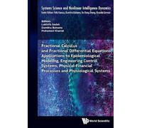 Fractional Calculus And Fractional Differential Equations: Applications To Epidemiological Modeling, Engineering Control Systems, Physical-financial ... Science And Nonlinear Intelligence Dynamics)