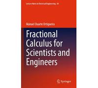 Fractional Calculus for Scientists and Engineers: 84 (Lecture Notes in Electrical Engineering, 84)