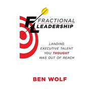 Fractional Leadership: Landing Executive Talent You Thought Was Out of Reach