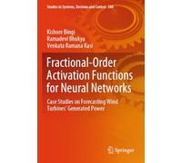Fractional-Order Activation Functions for Neural Networks: Case Studies on Forecasting Wind Turbines' Generated Power (Studies in Systems, Decision and Control, 588)