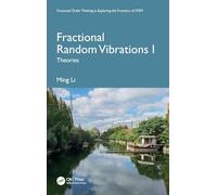 Fractional Random Vibrations I: Theories (Fractional Order Thinking in Exploring the Frontiers of STEM)