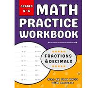 Fractions And Decimals Workbook For Grades 4-6: 4th, 5th & 6th Grades Fractions And Decimals Practice Workbook (Ages 9-12) With More Than 2000 Exercises With Answers