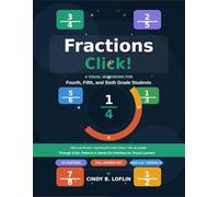 Fractions Click! A Visual Workbook for Fourth, Fifth, and Sixth Grade Students: Master Ratios, Equivalent Fractions and Pre-Algebra Through Color, ... for Visual Learners (ACE EDUCATION)