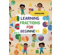fractions for beginners colouring book: fractions made easy