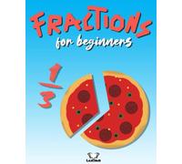 Fractions for beginners: Visually Workbook for kids Ages 6 to 8, 1st and 2nd Grade | Maths Activity Books | Easy practice book | Add, Sub, connect and more | Easy home learning |