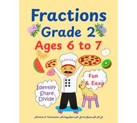 Fractions: Grade 2: Ages 6 to 7: Identify, Share, Divide: Fun & Easy:: Parts & Wholes; Homeschooling Year 2; (Math made Fun & Easy)