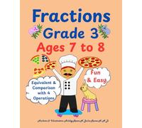 Fractions: Grade 3: Ages 7 to 8: Equivalent & Comparison with 4 Operations:: Homeschooling Year 3: Fun & Easy workbook; (Math made Fun & Easy)