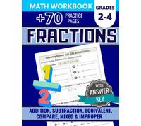 Fractions Math Workbook for Grades 2-4 Addition, Subtraction, Equivalent, Compare, Mixed & Improper with Answer Key +70 Practice Pages: Exercise Book ... Math Skills (Elementary Math Workbooks)