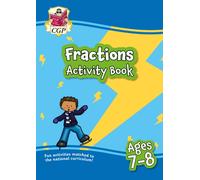 Fractions Maths Activity Book for Ages 7-8 (Year 3) (CGP KS2 Activity Books and Cards)