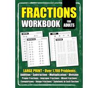Fractions Workbook for Adults: Worksheets to Practice Addition, Subtraction, Multiplication and Division of Fractions