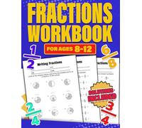 Fractions Workbook for Ages 8-12: Maths Activity | Over 100 Timed Maths Drills | Addition, Subtraction, Multiplication & Division | Identify, Write, ... 5, 6 & 7 | Years 4, 5, 6, 7 & 8 | KS2 and KS3
