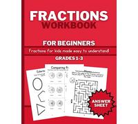 Fractions Workbook for Beginners: Learn about Fraction Values, Equivalent fractions, and Comparing fractions through many Fun Activities - For Grades 1-3 (Ages 6-8)