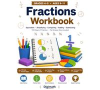 Fractions Workbook for Grades 4-5: Equivalent, Simplifying, Comparing, Adding & Subtracting Fractions | 100 Days of Practice | Math Drills for Ages 9-11 with Full Answer Key