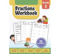 Fractions Workbook Grade 3: Equivalent Fractions, Identifying, Comparing, Simplifying, Adding & Subtracting Fractions for 3rd Graders