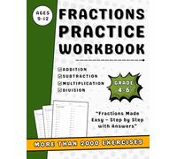Fractions Workbook Grades 4-6 Add, Subtract, Multiply & Divide With Answers: 4th, 5th & 6th Grades Fractions Practice Workbook With More Than 2000 Exercises