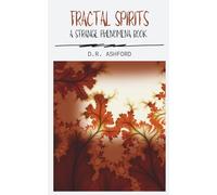 Fractual Spirits: A Strange Phenomena Book (Strange Phenomena Book Series)