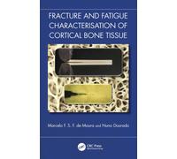 Fracture and Fatigue Characterisation of Cortical Bone Tissue