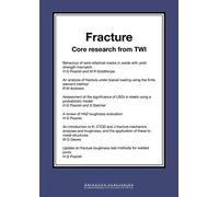 Fracture: Core Research from TWI (Woodhead Publishing Series in Welding and Other Joining Technologies)