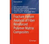 Fracture Failure Analysis of Fiber Reinforced Polymer Matrix Composites (Engineering Materials)