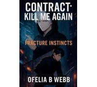 Fracture Instincts (2) (Contract: Kill Me Again)
