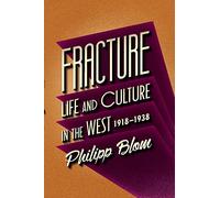 Fracture: Life and Culture in the West, 1918-1938