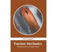 Fracture Mechanics: Fundamentals and Applications