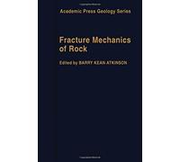 Fracture Mechanics of Rock (Academic press geology series)