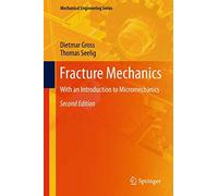 Fracture Mechanics: With an Introduction to Micromechanics (Mechanical Engineering Series)