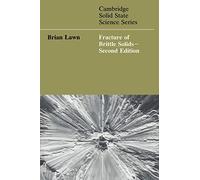 Fracture of Brittle Solids 2ed (Cambridge Solid State Science Series)