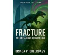 Fracture: The Cretaceous Convergence