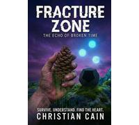Fracture Zone: The Echo of Broken Time: 1 (The Convergence Cycle)