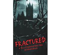 Fractured: A Duo of Fractured Fairy Tales