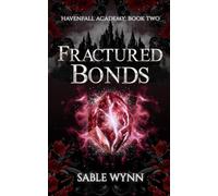 Fractured Bonds: A Dark Academia Paranormal Why Choose Romance: 2 (Havenfall Academy)