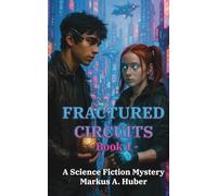 Fractured Circuits 1: A Science Fiction Mystery (Fractured Circuits Trilogy)