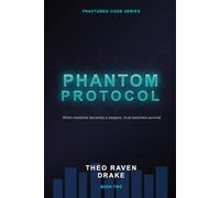 FRACTURED CODE: Book 2: Phantom Protocol
