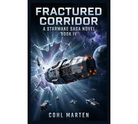 Fractured Corridor: A Gripping Space Opera of Convoy Traps, Rewritten Trade Lanes, and a Frontier Fighting Back: 4 (Starwake Saga)